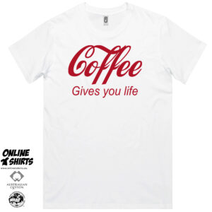 Coffee Gives You Life T Shirt