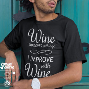 Wine Improves with Age T Shirt