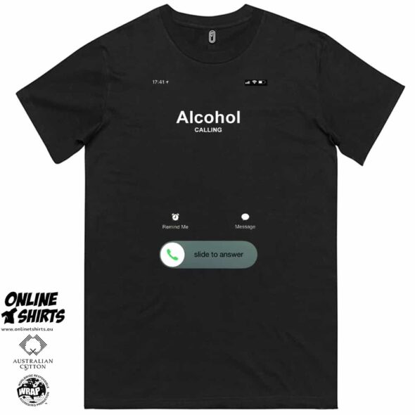 Alcohol Calling T Shirt