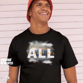 All is Possible T Shirt