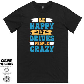 Be Happy T Shirt