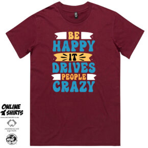 Be Happy T Shirt