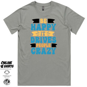 Be Happy T Shirt