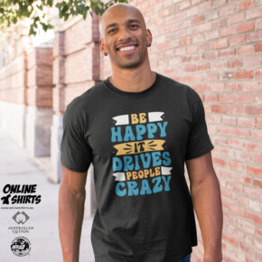 Be Happy T Shirt