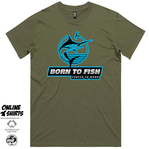 Born to Fish Forced to Work T Shirt