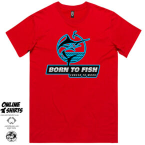 Born to Fish Forced to Work T Shirt