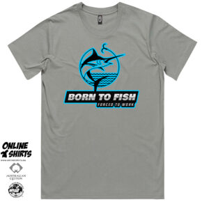 Born to Fish Forced to Work T Shirt