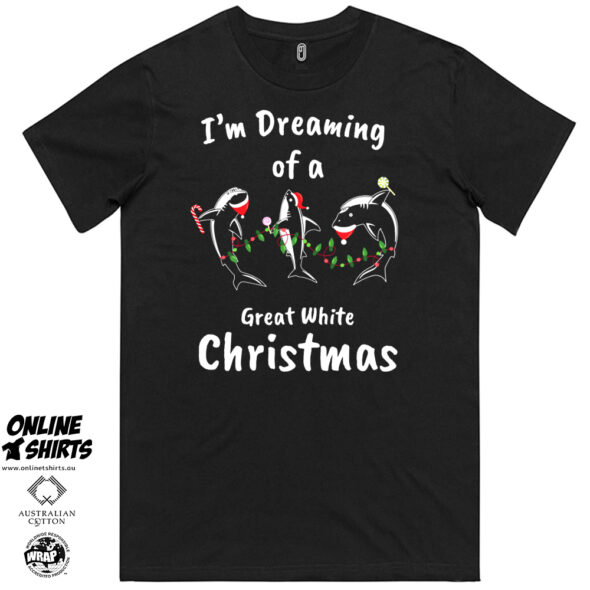 Dreaming of a Great White Christmas T Shirt