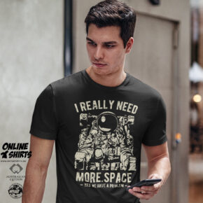 I Really Need More Space T Shirt