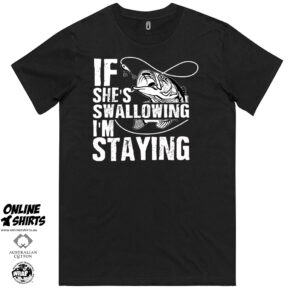 If She's Swallowing T Shirt