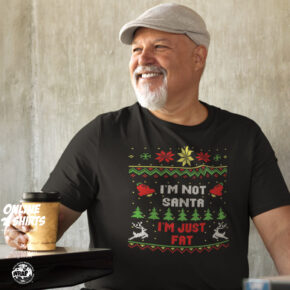 I'm Not Santa T Shirt