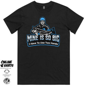 Mine is So Big T Shirt