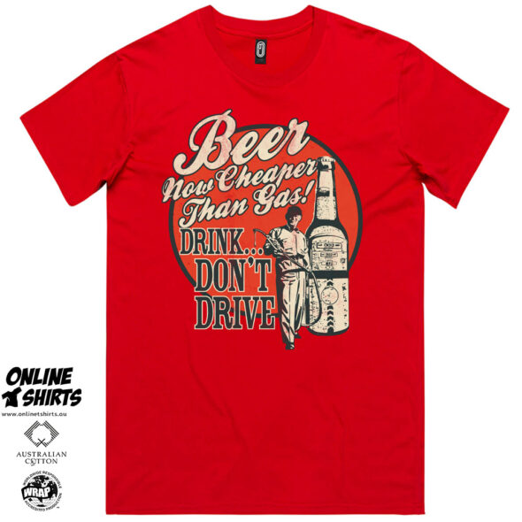 Beer Cheaper Than Gas T Shirt