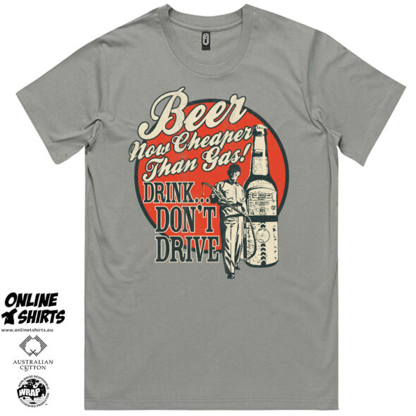 Beer Cheaper Than Gas T Shirt