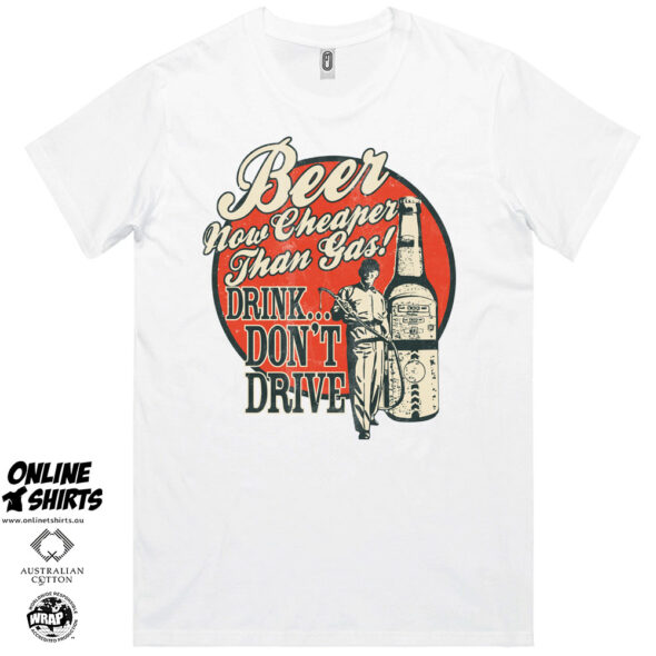 Beer Cheaper Than Gas T Shirt