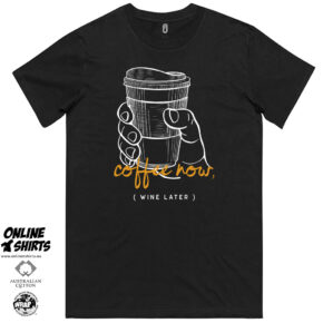 Coffee Now Wine Later T Shirt