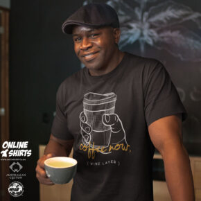 Coffee Now Wine Later T Shirt