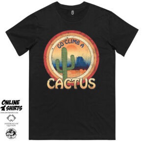 Go Climb a Cactus T Shirt