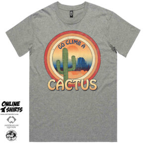 Go Climb a Cactus T Shirt