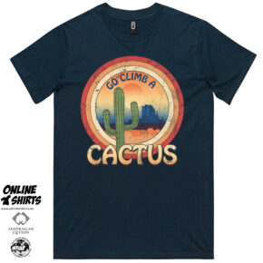 Go Climb a Cactus T Shirt