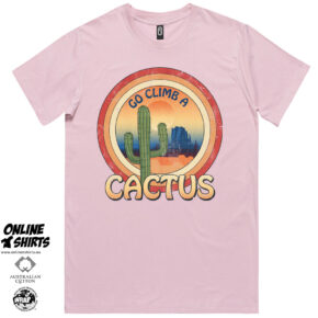 Go Climb a Cactus T Shirt