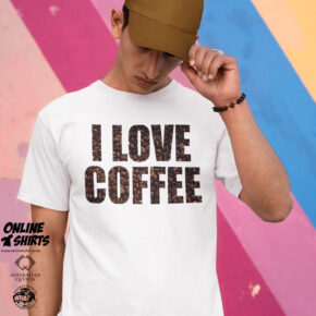 I Love Coffee T Shirt