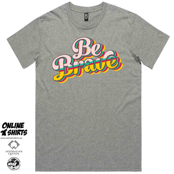 Be Brave T Shirt
