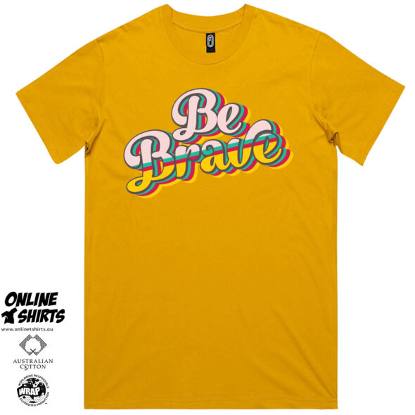 Be Brave T Shirt