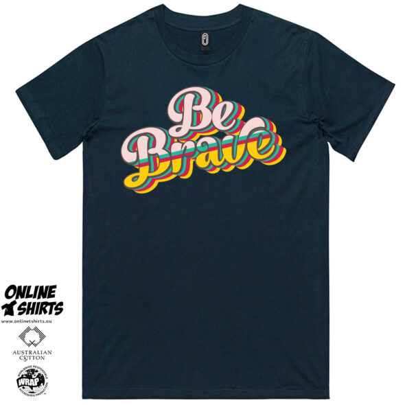 Be Brave T Shirt
