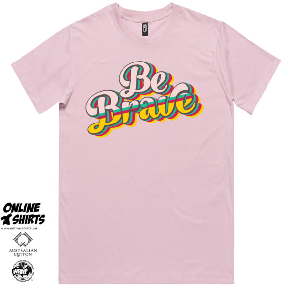 Be Brave T Shirt