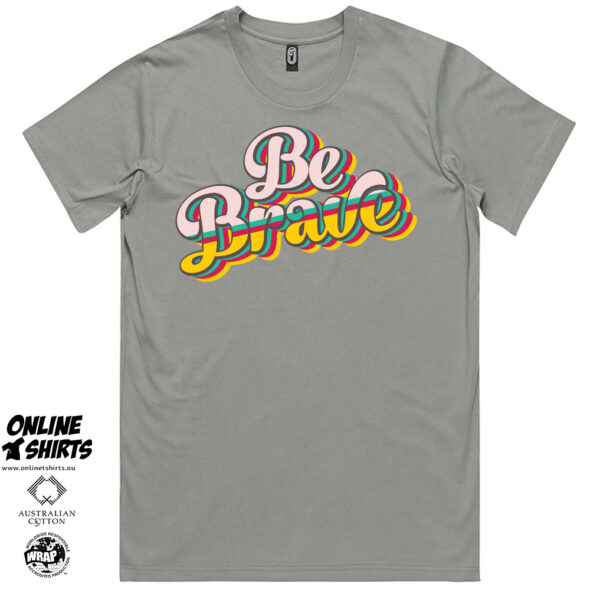 Be Brave T Shirt