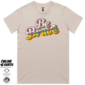 Be Brave T Shirt