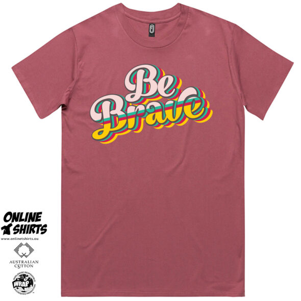 Be Brave T Shirt